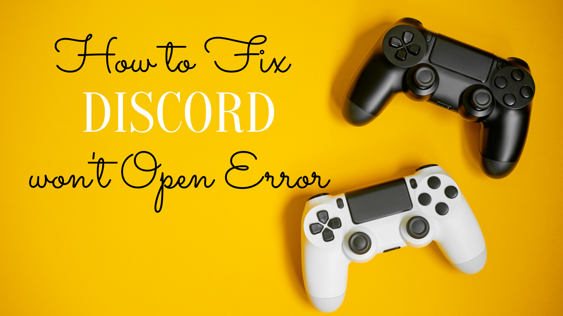 How to Fix Discord Won’t Open Error